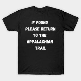 please return to the Appalachian trail - funny scary T-Shirt